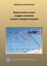Metody badań w locie osiągów samolotów z różnymi rodzajami napędów - Mirosław Nowakowski